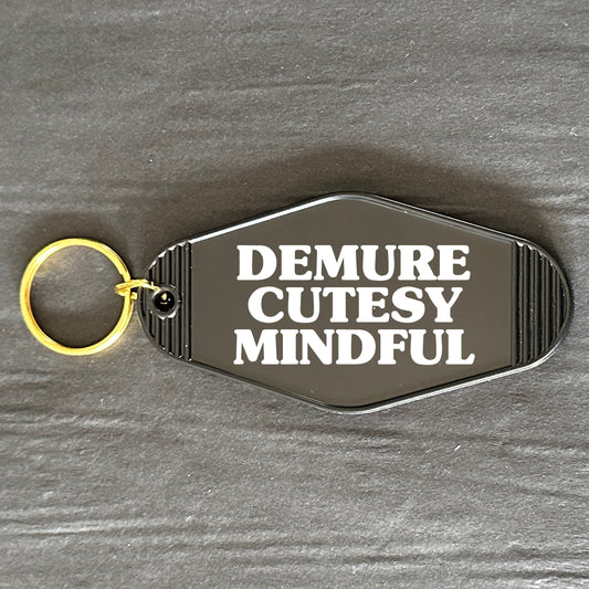 DEMURE CUTESY MINDFUL KEYRING