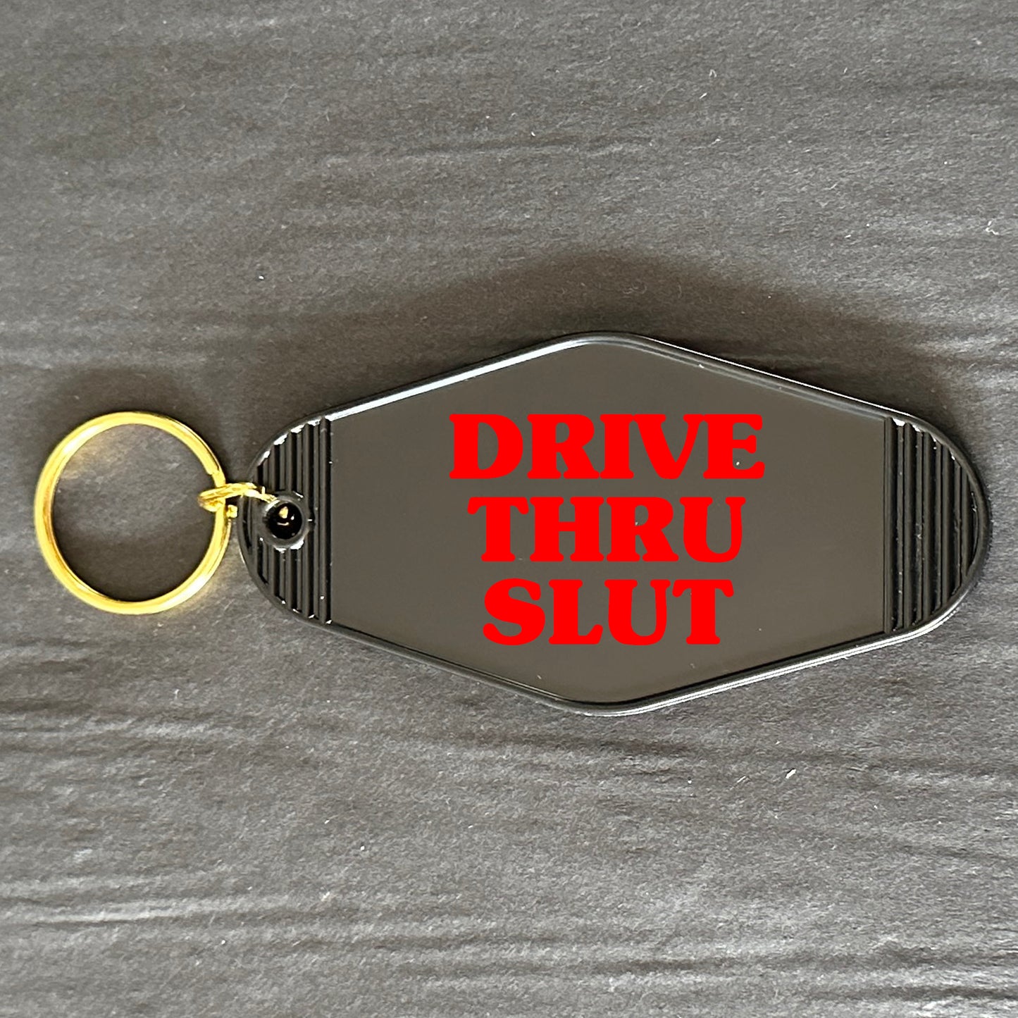 DRIVE THRU SLUT KEYRING