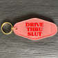 DRIVE THRU SLUT KEYRING