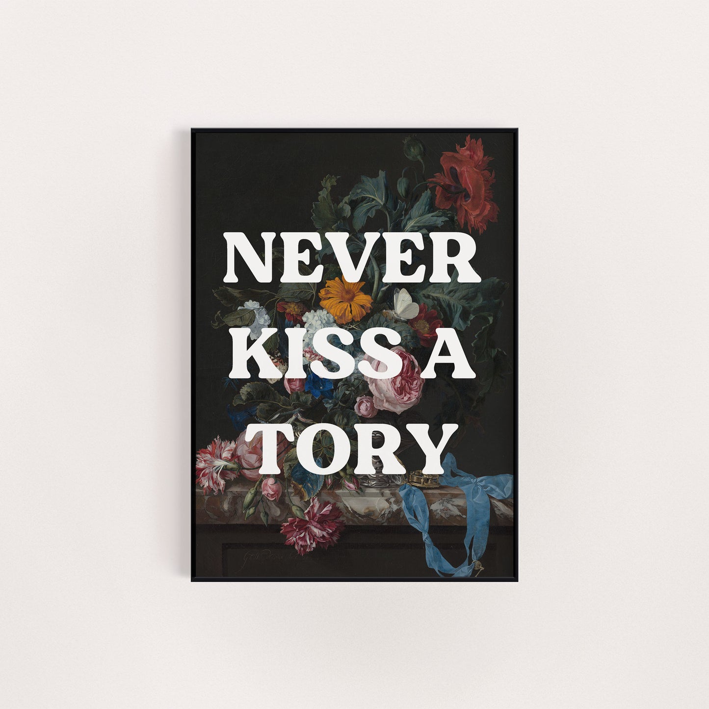 NEVER KISS A TORY ART REWORK PRINT