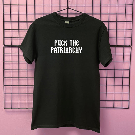 FUCK THE PATRIARCHY T-SHIRT