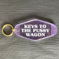 PUSSY WAGON KEYRING