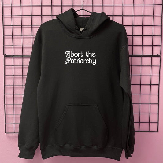 ABORT THE PATRIARCHY HOODIE