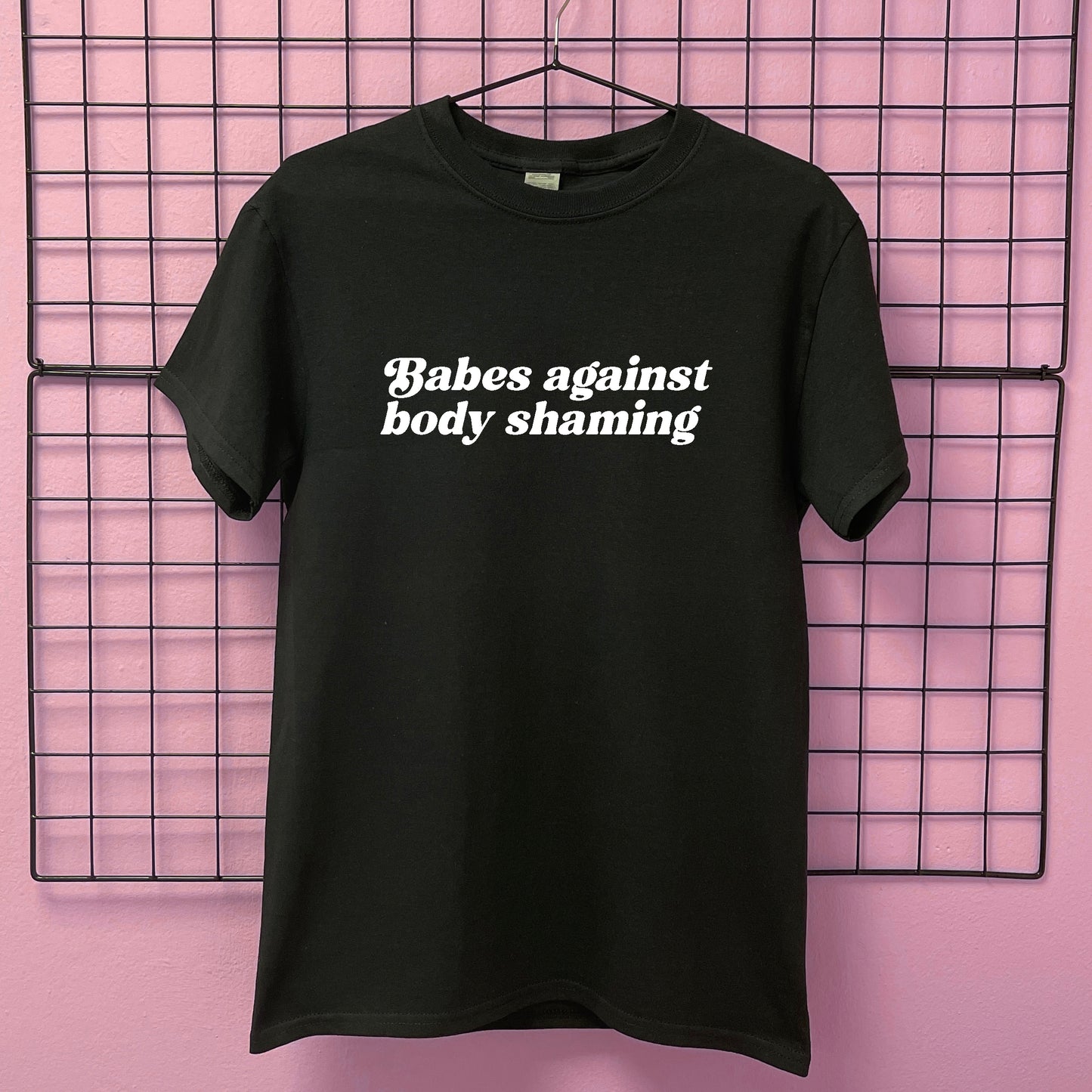 BABES AGAINST BODY SHAMING T-SHIRT