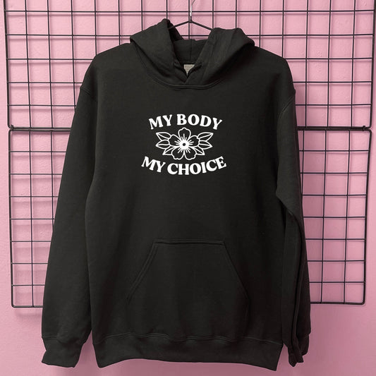 MY BODY MY CHOICE FLOWER HOODIE