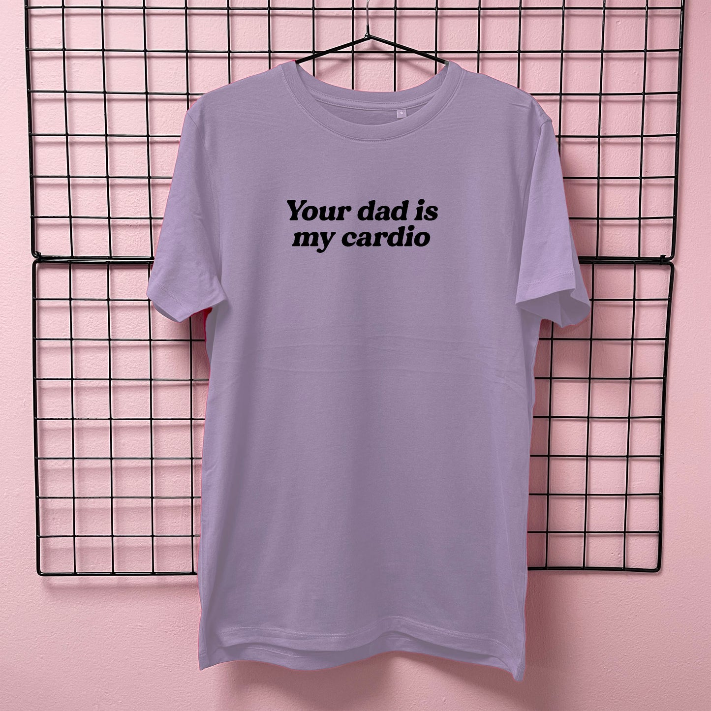 YOUR DAD IS MY CARDIO T-SHIRT