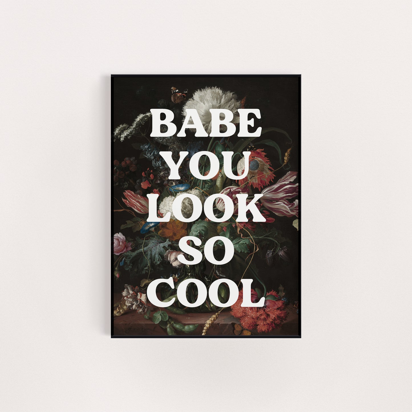 BABE YOU LOOK SO COOL PRINT
