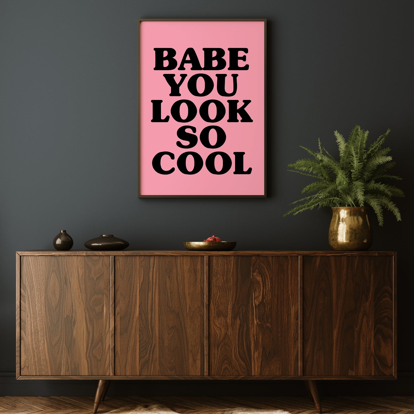 BABE YOU LOOK SO COOL PRINT