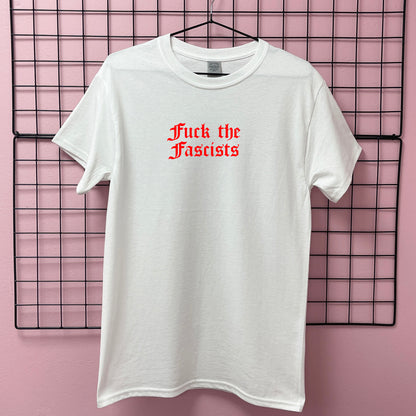 FUCK THE FASCISTS T-SHIRT