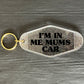 I'M IN ME MUMS CAR KEYRING