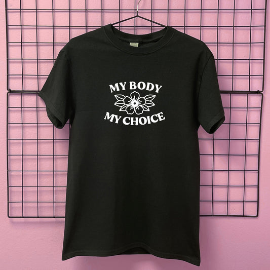 MY BODY MY CHOICE FLOWER T-SHIRT