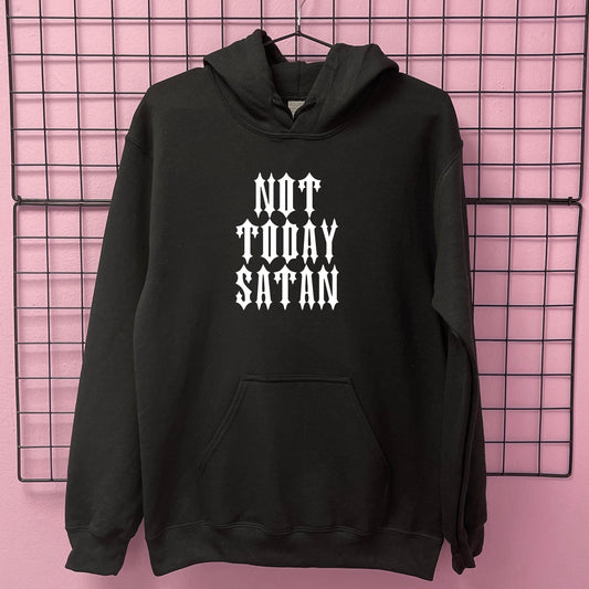 NOT TODAY SATAN HOODIE