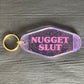 NUGGET SLUT KEYRING