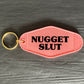 NUGGET SLUT KEYRING