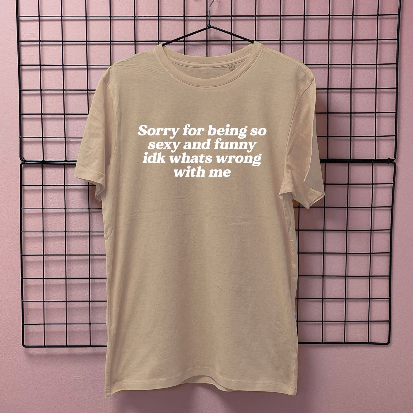 SORRY FOR BEING SO SEXY T-SHIRT