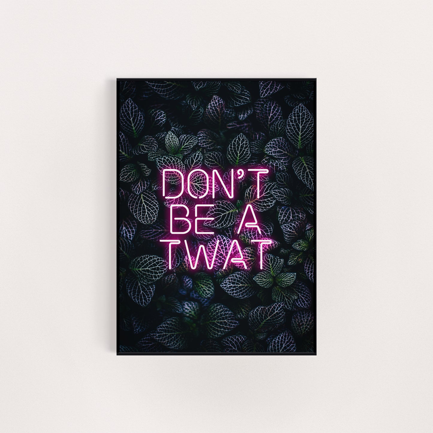 DON'T BE A TWAT NEON PRINT