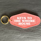 KEYS TO THE WHORE HOUSE KEYRING