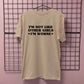 I'M NOT LIKE OTHER GIRLS I'M WORSE T-SHIRT