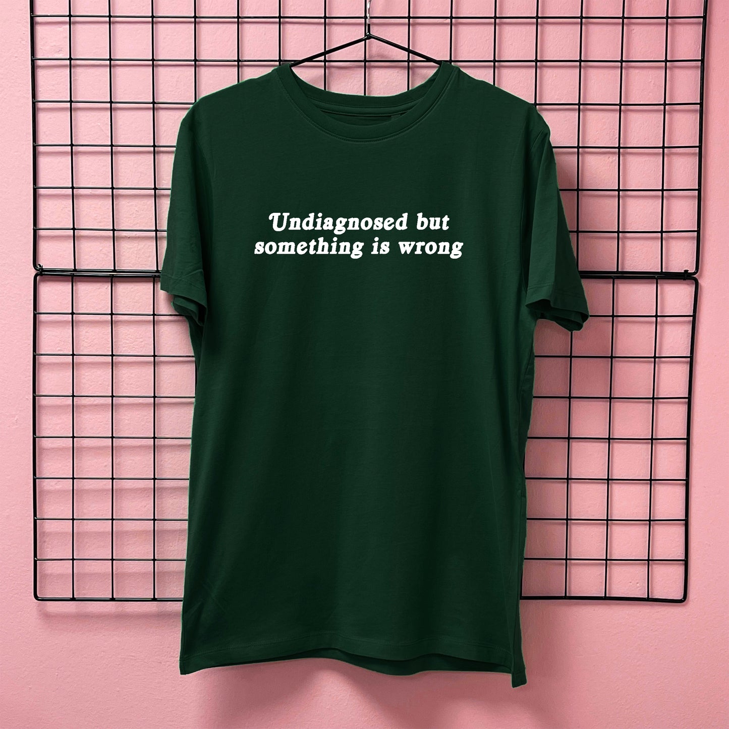 UNDIAGNOSED BUT SOMETHING IS WRONG T-SHIRT