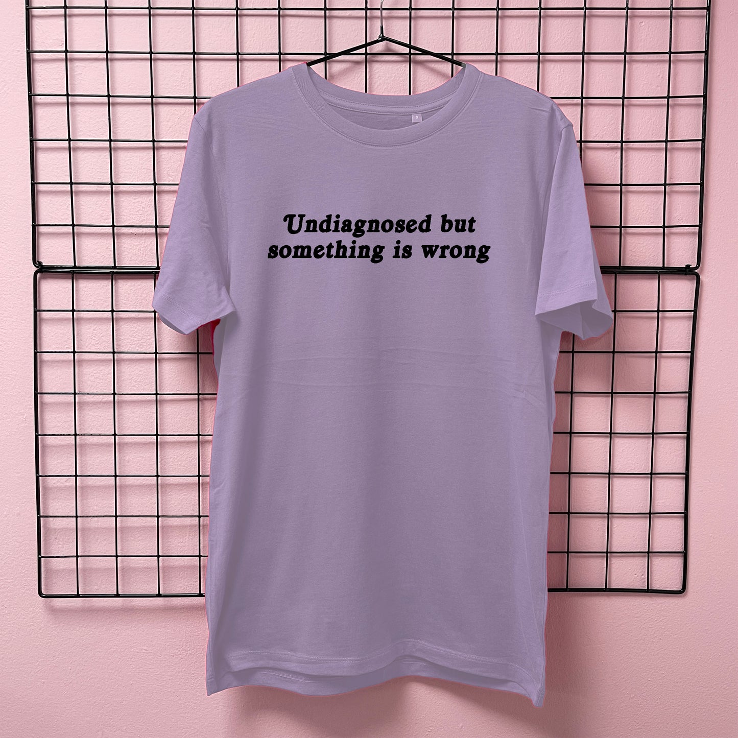 UNDIAGNOSED BUT SOMETHING IS WRONG T-SHIRT