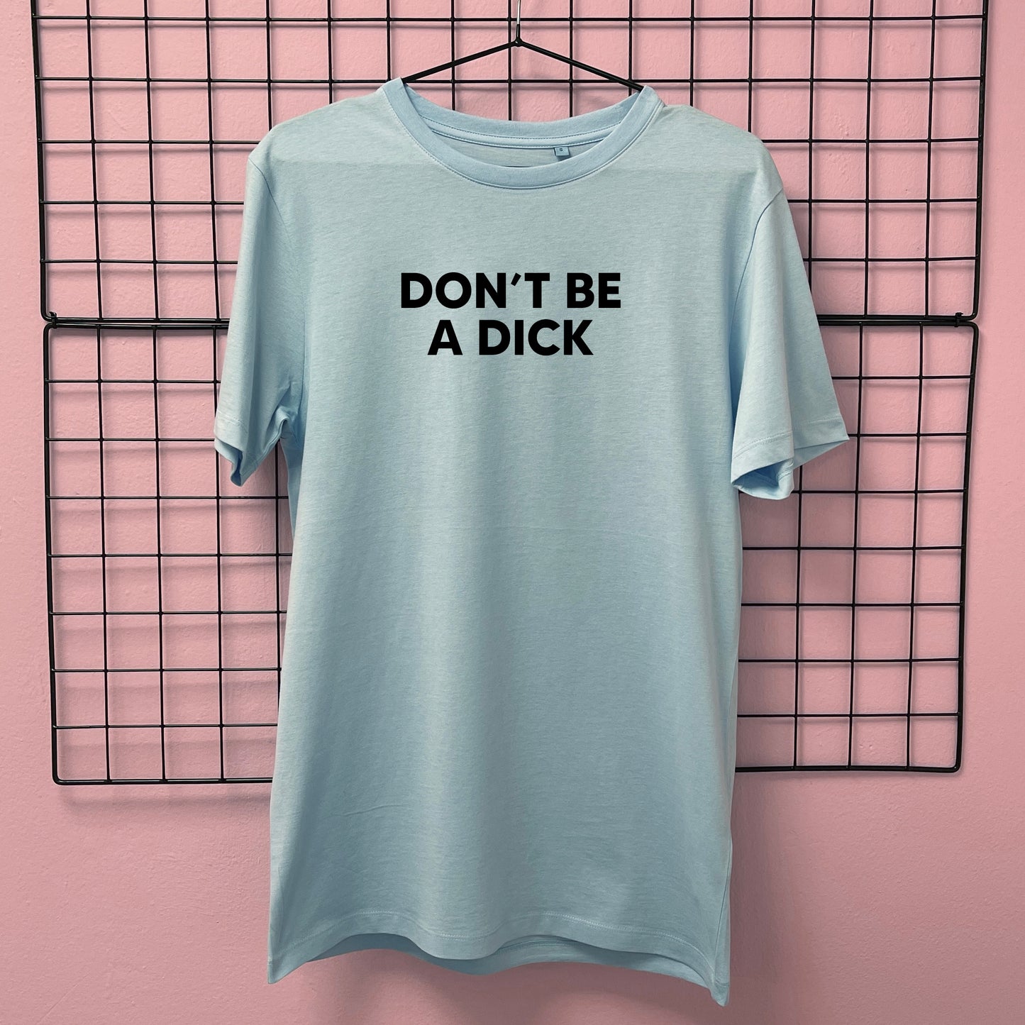 DON'T BE A DICK T-SHIRT