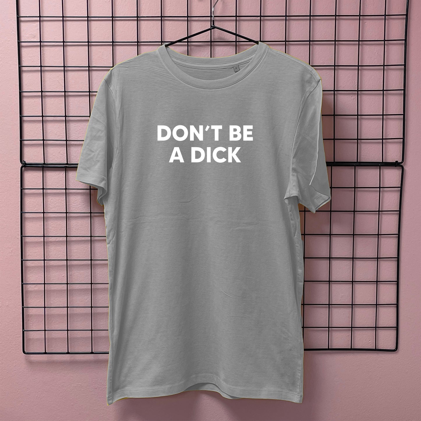 DON'T BE A DICK T-SHIRT