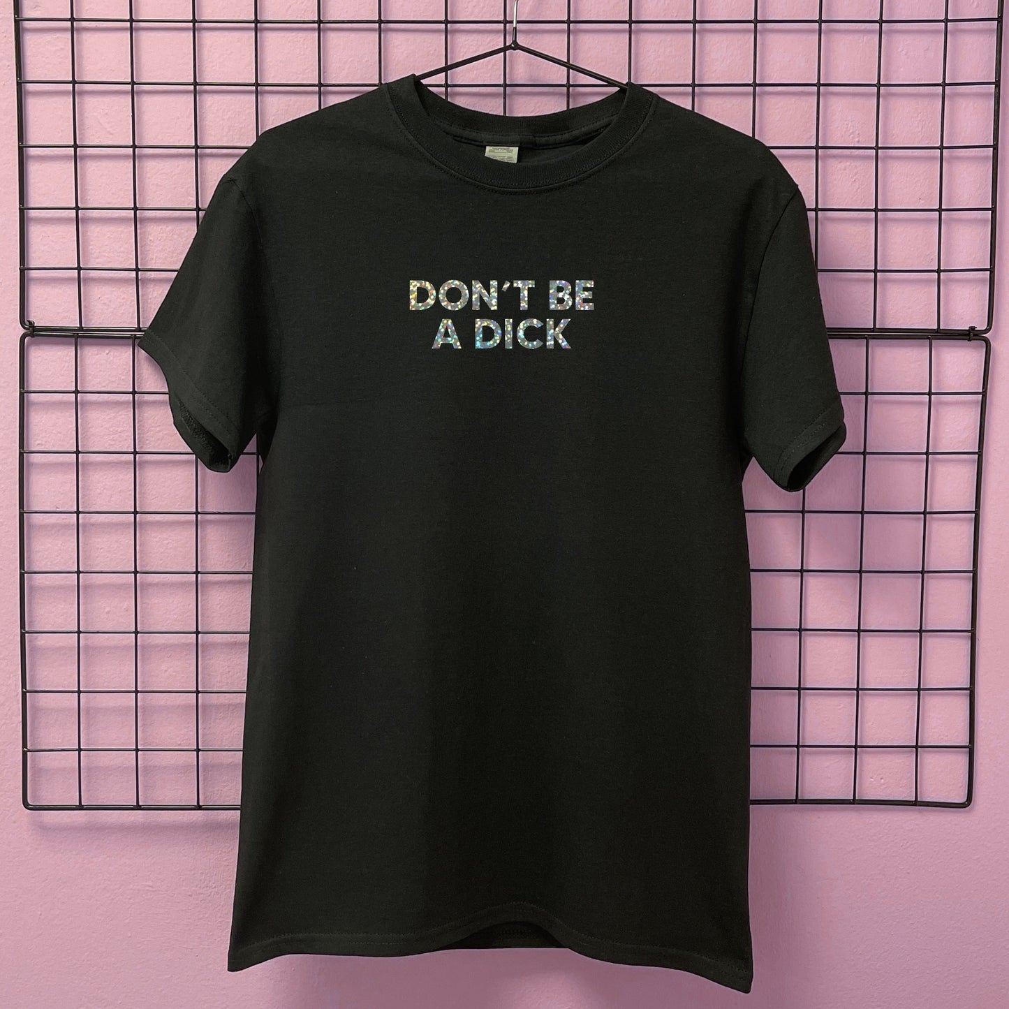 DON'T BE A DICK T-SHIRT