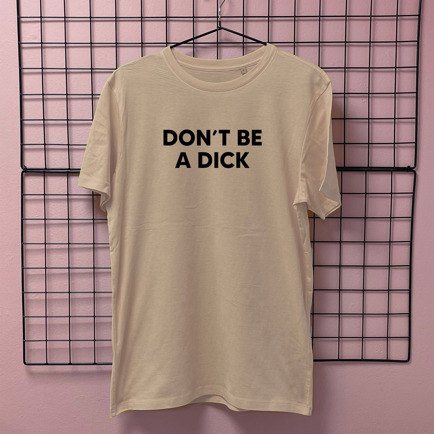 DON'T BE A DICK T-SHIRT